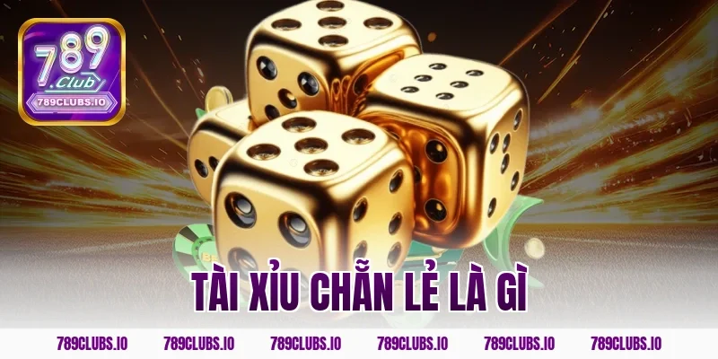 Tài xỉu chẵn lẻ là gì? Cách chơi tài xỉu 789CLUB bất bại
